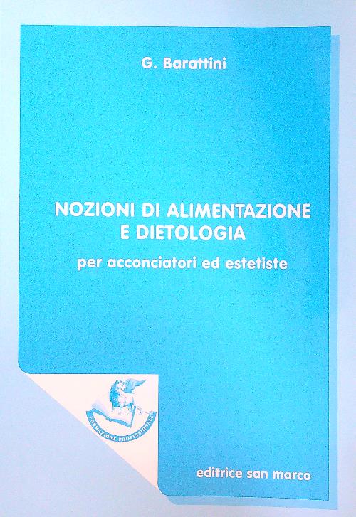 Nozioni di alimentazione e dietologia. Per acconciatori ed estetiste