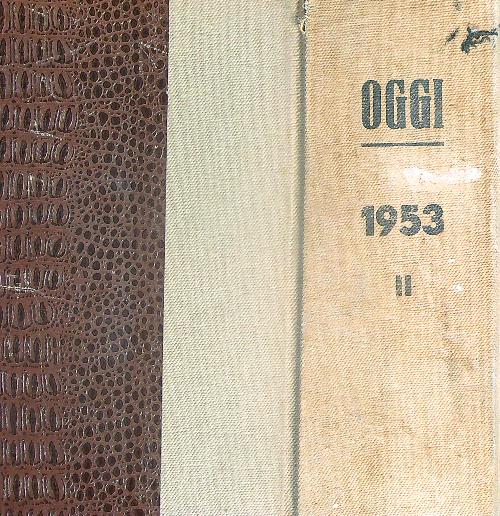 Oggi. Annata 1953. Volume II dal numero 27 al numero …