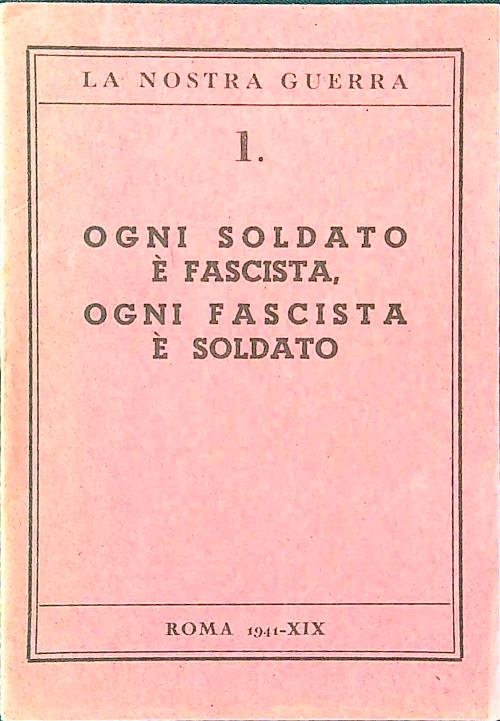 Ogni soldato e' fascista, ogni fascista e' soldato