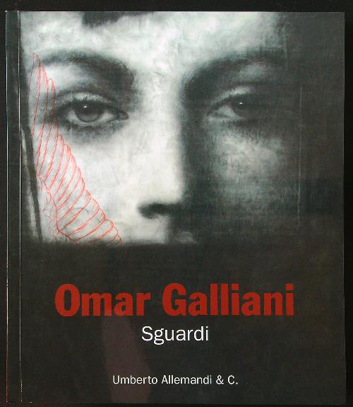 Omar Galliani. Sguardi