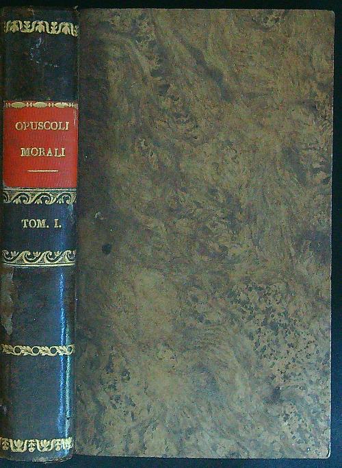 Opuscoli Morali Tom I