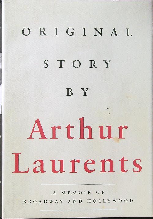 Original Story by: A Memoir of Broadway and Hollywood