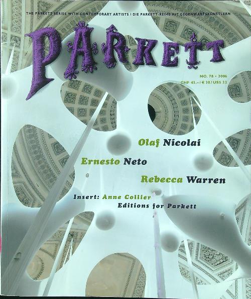 Parkett No. 78/2006: Ernesto Neto, Olaf Nicolai, Rebecca Warren