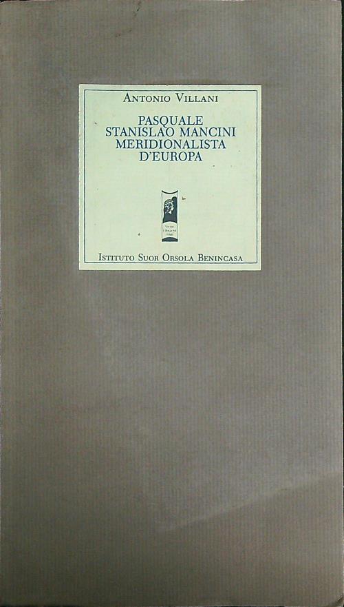 Pasquale Stanislao Mancini meridionalista d'Europa