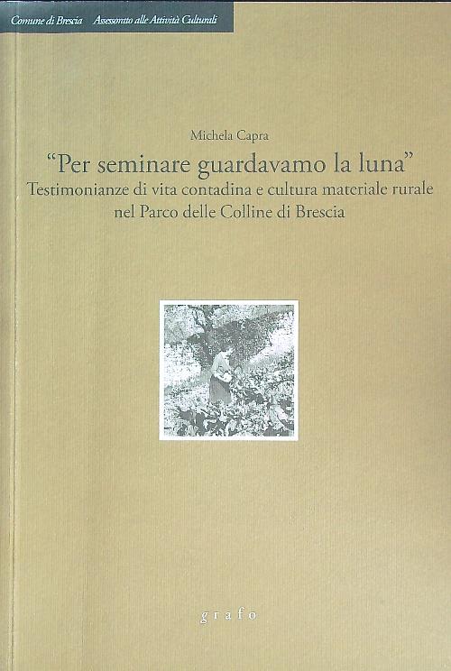 Per seminare guardavamo la luna