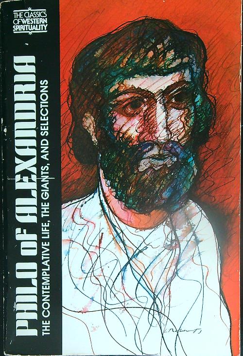 Philo of Alexandria the Contemplative Life, the Giants, and Selections