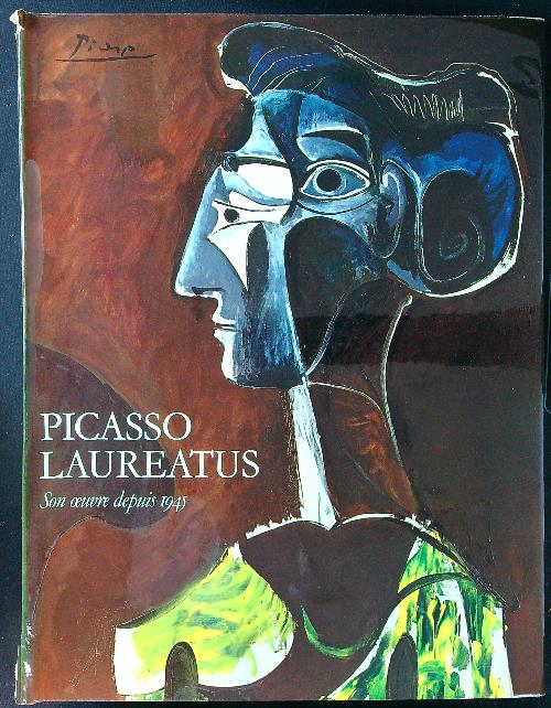 Picasso laureatus. Son oeuvre depuis 1945