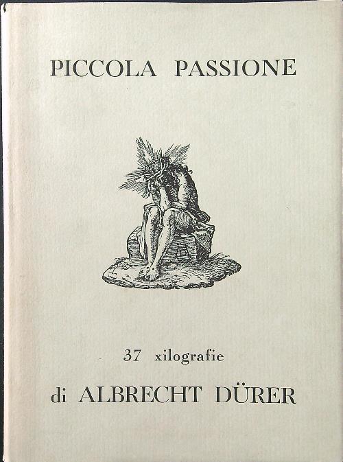 Piccola passione. 37 xilografie di Albrecht Durer