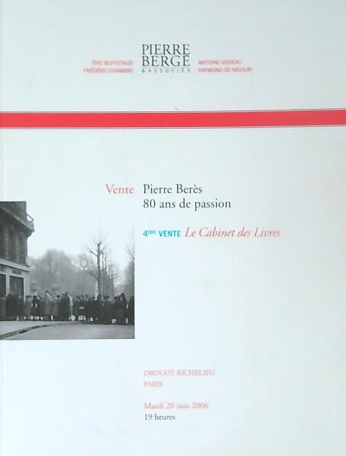 Pierre Beres 80 ans de Passion. 4eme vente. 20 juin …