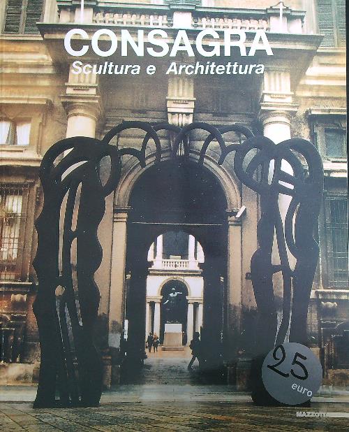 Pietro Consagra. Scultura e architettura