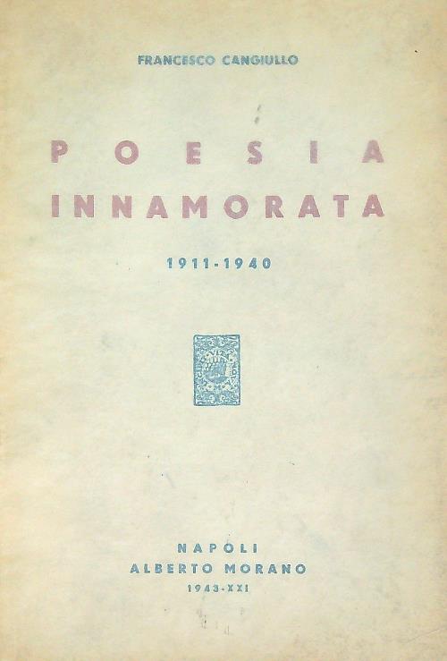 Poesia innamorata. 1911-1940