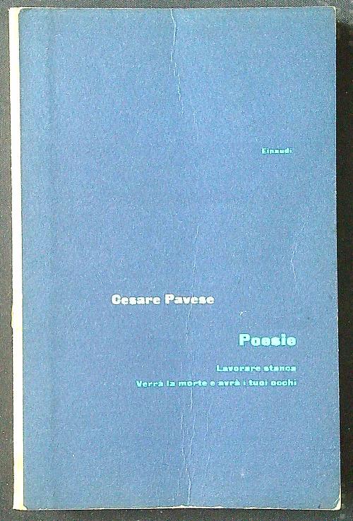 Poesie. Lavorare stanca - Verra' la morte e avra' i …