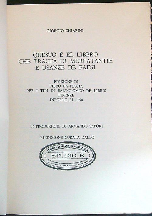 Questo e' el libbro che tracta di mercatantie e usanze …