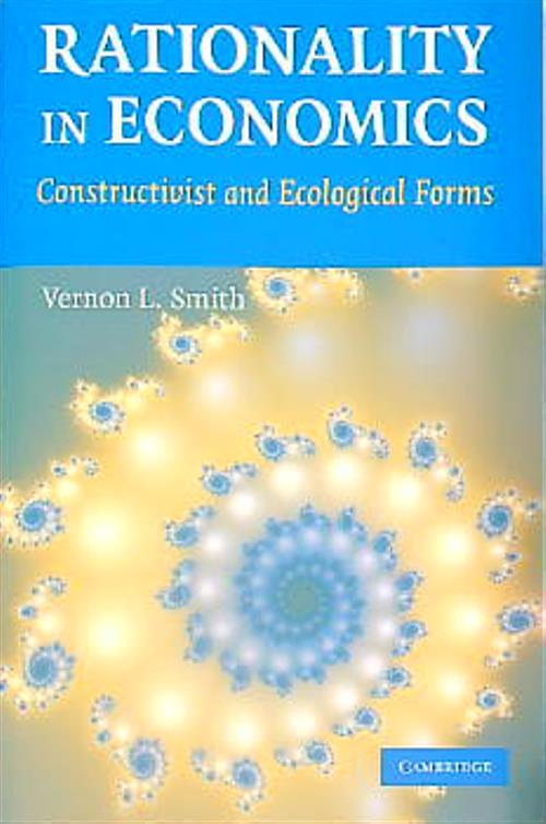 Rationality in Economics: Constructivist and Ecological Forms