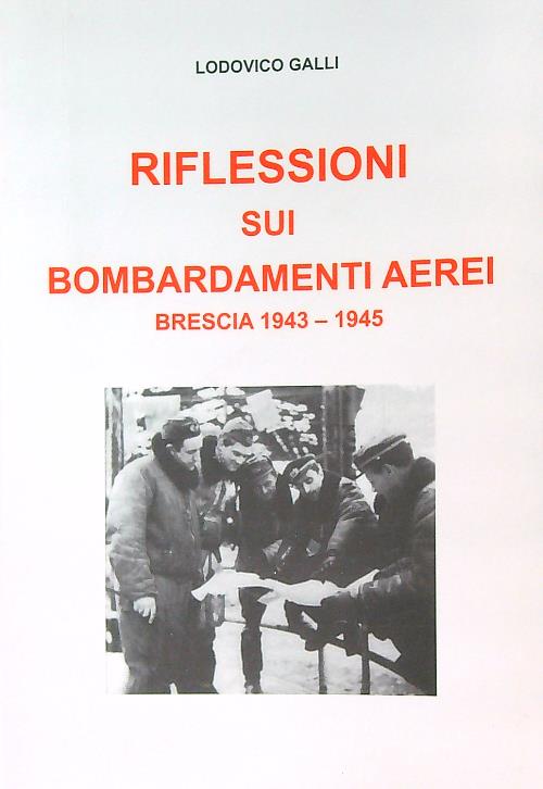 riflessioni sui bombardamenti aerei Brescia 1943-1945