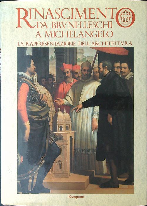 Rinascimento da Brunelleschi a Michelangelo