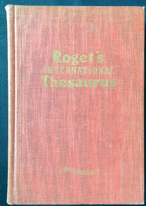Roget's inernational thesaurus