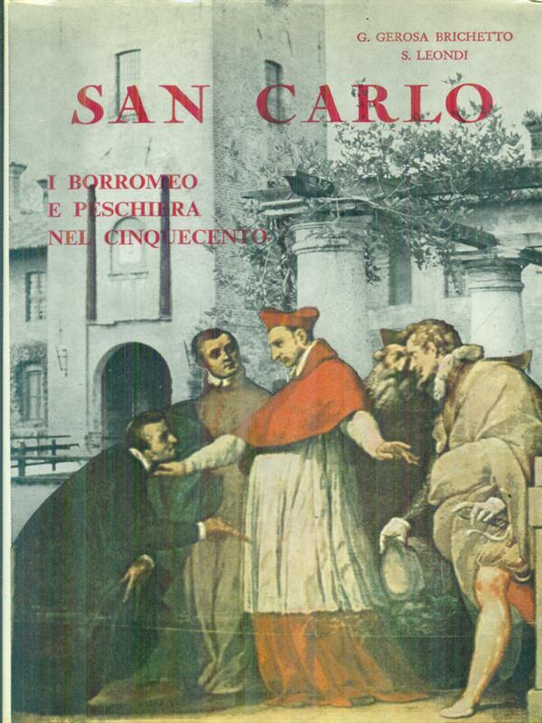 San Carlo. I Borromeo e Peschiera nel Cinquecento