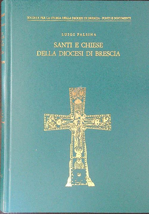 Santi e chiese della diocesi di Brescia Vol I