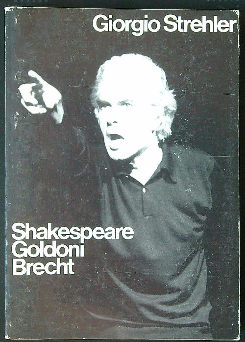 Shakespeare - Goldoni - Brecht