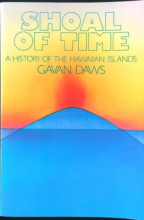 Shoal of Time: a History of the Hawaiian Islands
