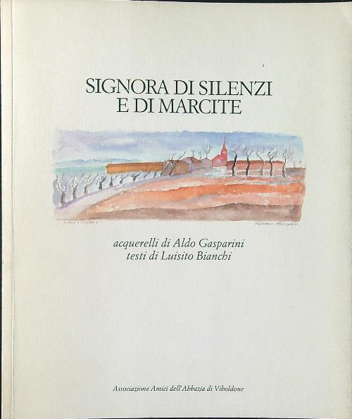 Signora di silenzi e di marcite