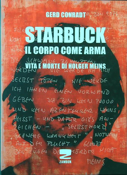 Starbuck. Il corpo come arma. Vita e morte di Holger …