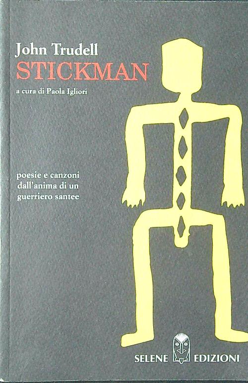Stickman. Poesie e canzoni dall'anima di un guerriero santee
