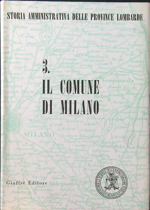 Storia amministrativa delle province lombarde 3: il comune di Milano