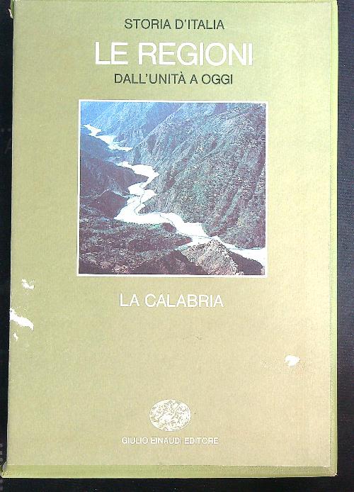 Storia d'Italia. Le regioni dall'Unita' ad oggi. La Calabria