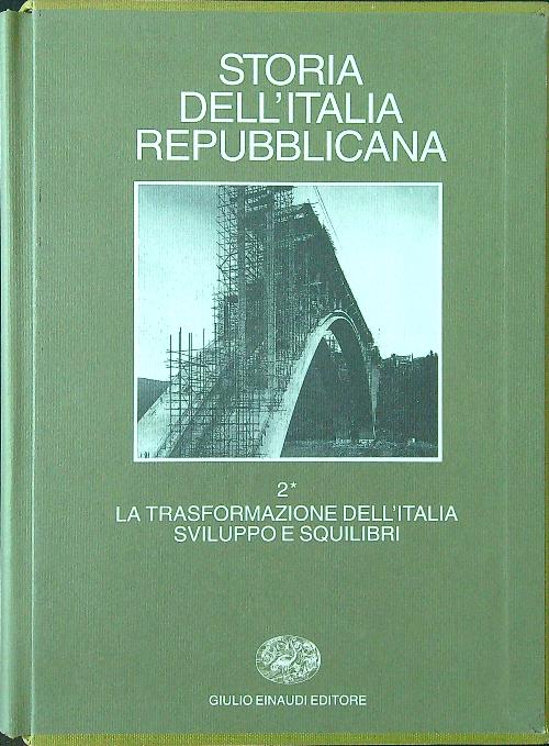 Storia dell'Italia repubblicana 2*: la trasformazione dell'Italia