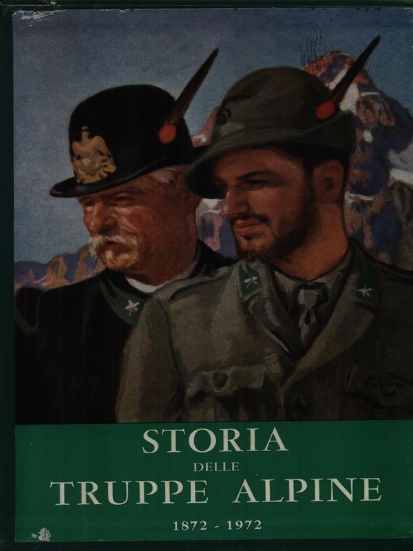 Storia delle truppe alpine 1872-1972 3vv