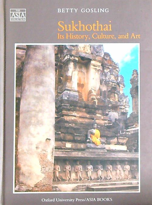 Sukhothai: Its History, Culture, and Art