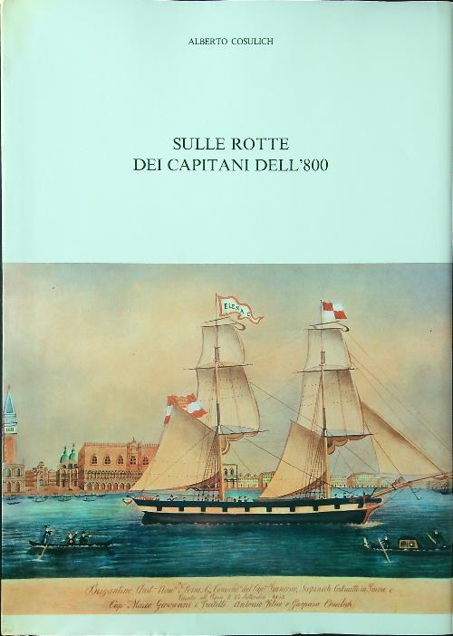 Sulle rotte dei capitani dell'800