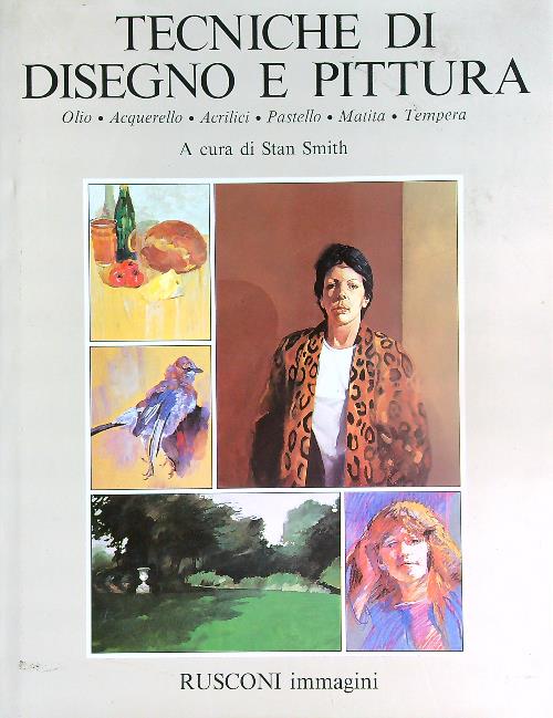 Tecniche di disegno e pittura. Olio, acquarello, acrilici, pastello