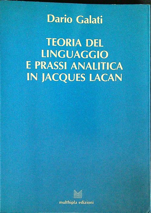 Teoria del linguaggio e prassi analitica in Jacques Lacan