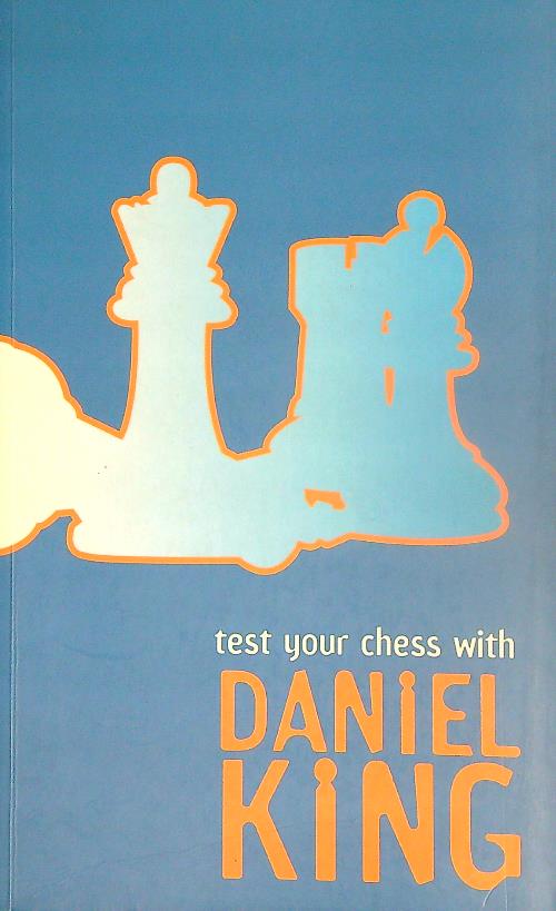 Test Your Chess with Daniel King
