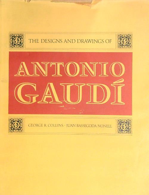 The Designs and Drawings of Antonio Gaudi