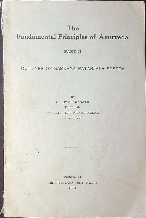 The fundamental principles of Ayurveda Part II