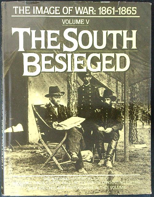 The image of war 1861 1865 Vol V The south …