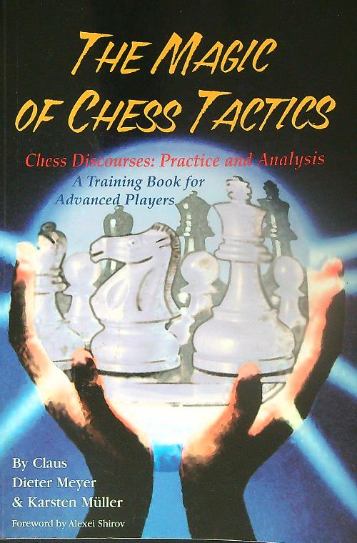 The Magic of Chess Tactics. Chess Discourses : Practice and …