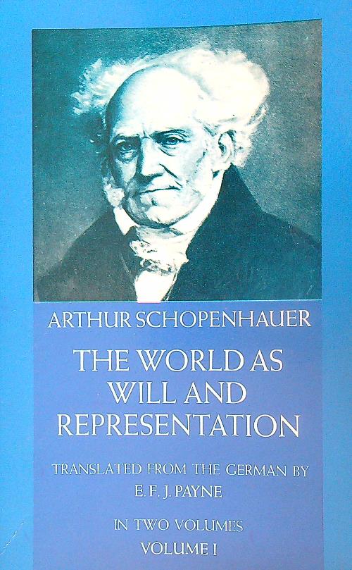 The World as Will and Representation. Vol 1