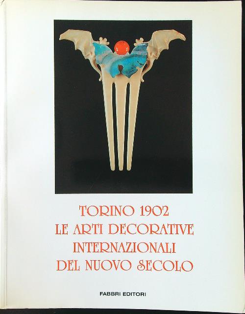 Torino 1902 Le arti decorative internazionali nel nuovo secolo
