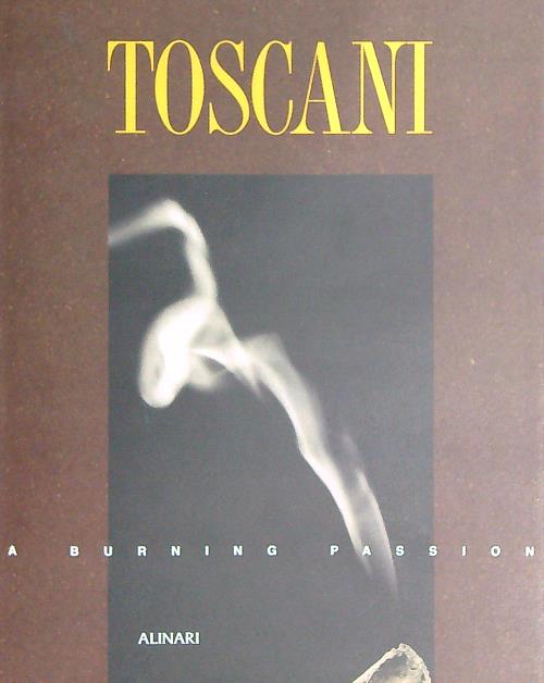 Toscani: A Burning Passion