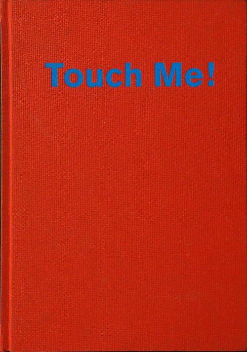 Touch me!