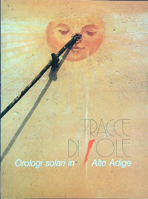 Tracce di sole. Orologi solari in Alto Adige