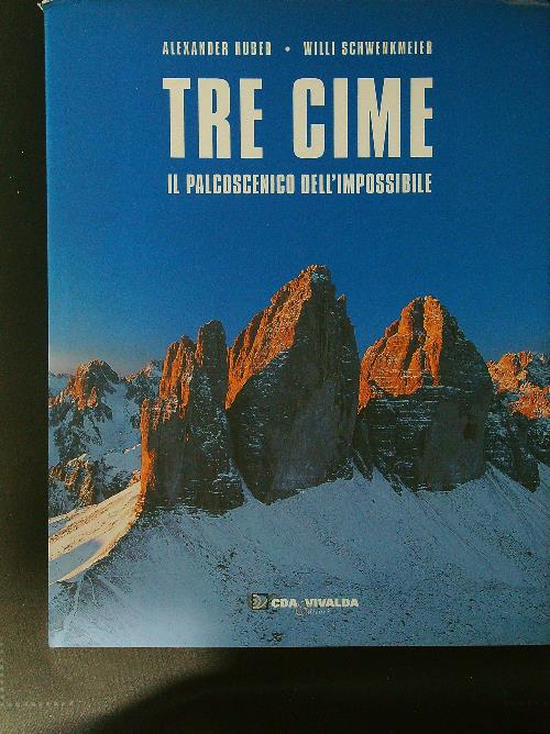 Tre Cime. Il palcoscenico dell'impossibile