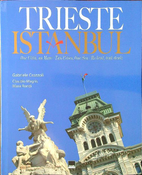 Trieste-Istanbul. Due citta', un mare