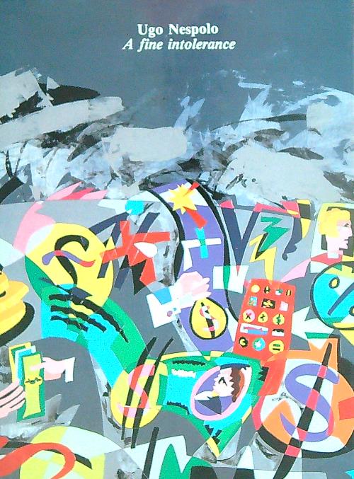 Ugo Nespolo. A fine intolerance