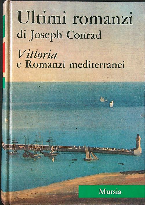 Ultimi romanzi. Vittoria e Romanzi mediterranei